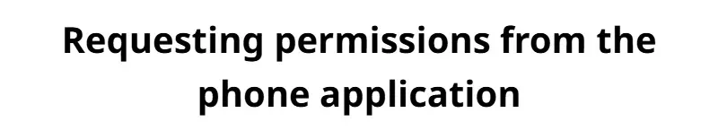 Requesting permissions from the phone application