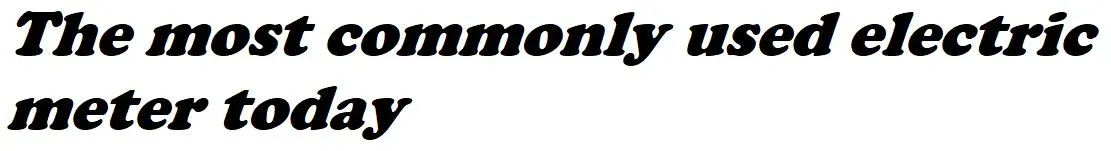 The most commonly used electric meter today